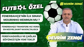 ilk hazırlık maçıMourinho memnun muTransfer hızlandı En NesyriSaint MaximTaliscaFerdiÇağlar [upl. by Fawna]