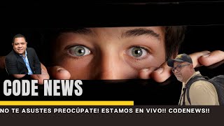 No te Asustes preocúpate ESTAMOS EN VIVO CODENEWS [upl. by Lenrad]