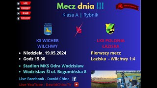 Wodzisław Śląski 19052024  KS WICHER WILCHWY  LKS POLONIA ŁAZISKA  NA ŻYWO [upl. by Selia]