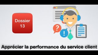 Dossier 13  Apprécier la performance du service client [upl. by Suk]