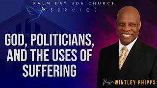 PASTOR WINTLEY PHIPPS quotGOD POLITICIANS AND THE USES OF SUFFERINGquot [upl. by Yumuk]