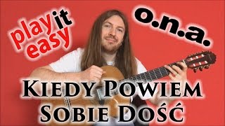 Kiedy Powiem Sobie Dość  ONA fingerstyle guitar cover nuty tabulatura [upl. by Acnaiv255]