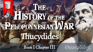 The History of the Peloponnesian War by Thucydides Book I Chapter III [upl. by Iz]