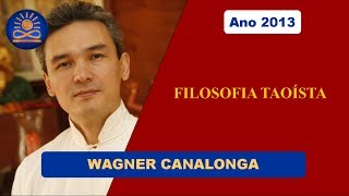 Filosofia Taoísta com Wagner Canalonga 2013 [upl. by Schaaff]