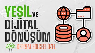 Yeşil ve Dijital Dönüşüm  Deprem Bölgesi Özel Webinarı [upl. by Esinyl]