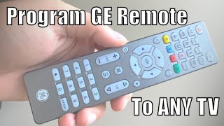 Program GE Universal Remote to Any TV Samsung LG Vizio Hisense Sony and More [upl. by Richela50]