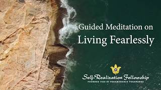 Guided Meditation on Living Fearlessly [upl. by Meta]