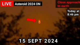 LIVE 15 september 2024 asteroid। asteroid 2024 ON । 15 september 2024 asteroid live [upl. by Rehctaht708]