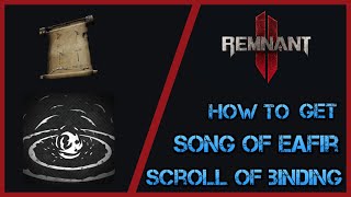 Remnant 2 How To Get Song Of Eafir Mod  Scroll Of Binding Easy Guide [upl. by Gainor]