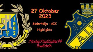 SÖDERTÄLJE VS AIK  27 OKTOBER 2023  HIGHLIGHTS  HOCKEYALLSVENSKAN [upl. by Emiolhs]