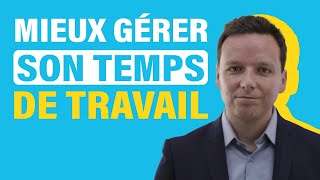 Mieux gérer son temps de travail ★ [upl. by Hoffert55]