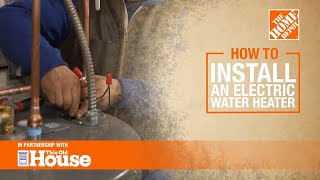 How To Install an Electric Water Heater  The Home Depot with thisoldhouse [upl. by Notnef]