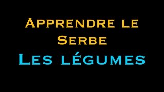 Apprendre le serbe  les légumes  SerbeCroatecom [upl. by Aihsenek]