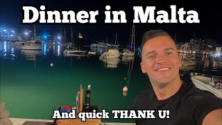 Dinner in Malta and a quick THANK YOU [upl. by Cyprus]