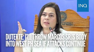 Duterte I’ll throw Marcos Sr’s body into West PH Sea if attacks continue [upl. by Nnyletak550]