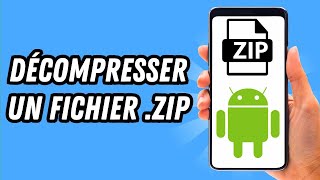 Comment décompresser un fichier ZIP sur Android GUIDE COMPLET [upl. by Anivol]