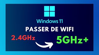 Comment ACTIVER le WIFI 5GHz sur WINDOWS 11  CHANGER DE 24GHz à 5GHz PC FixePC Portable [upl. by Naihtniroc]