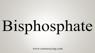 How To Say Bisphosphate [upl. by Rosinski]