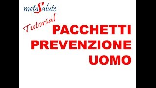 METASALUTE tutorial PACCHETTI PREVENZIONE UOMO  CARDILOGICA  ECOGRAFIA  UROLOGIA  PROSTATICA [upl. by Gona]