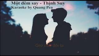 KARAOKE  MỘT ĐÊM SAY  Thịnh Suy  Tone Nam [upl. by Idola]