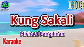 KUNG SAKALI  Michael Pangilinan  KARAOKE HD [upl. by Bettina]