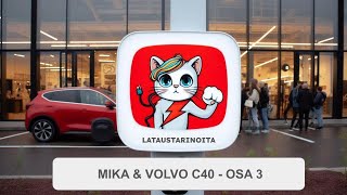 Lataustarinoita Mika ja Volvo C40 osa 3 [upl. by Spiegelman]