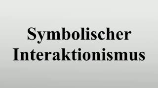 Symbolischer Interaktionismus [upl. by Orofselet]