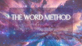 The Word Method  Shifting Guided Meditation  Deep Theta Waves [upl. by Eiramrebma918]