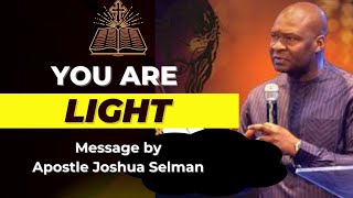 You are the Light of the world sermon  Apostle Joshua Selman [upl. by Accire505]