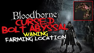 Bloodborne  Waning Cursed Bolt Abyssal Blood Gem farming location 225  338 [upl. by Hubsher275]