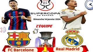 Super coupe dEspagne  FC Barcelone vs Real Madrid en direct sur lÉquipe  14012024 à 20 h [upl. by Goto]