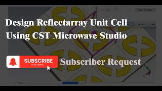 How to design Reflectarray unit cell using CST Microwave Studio  Subscriber request [upl. by Junna2]