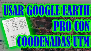 USAR COORDENADAS EN GOOGLE EARTH PRO PARA CREAR PUNTOS Y POLIGONOS MEDIR ETC [upl. by Yenwat627]