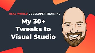 My 30 Tweaks to Visual Studio 2022  Make VS Work For You [upl. by Rehposirhc863]