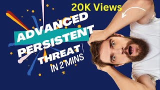 Advanced Persistent Threat  in 2 mins [upl. by Ettegroeg968]