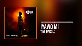 Timi Dakolo  Iyawo Mi Official Audio [upl. by Nylanej469]