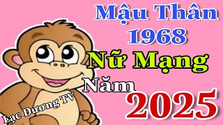 Xem Năm 2025 Mậu Thân 1968 Nữ Mạng Có Cơ Hội Bội Thu Về Đường Tài Lộc [upl. by Gupta]