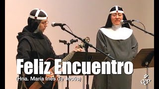 Feliz Encuentro Hna María Inés de Jesús [upl. by Persons590]