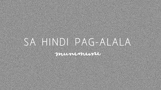 Munimuni  Sa Hindi Pagalala Lyric Video [upl. by Annoyk]