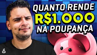 Qual o Rendimento da Poupança Hoje Cálculo na Prática VEJA QUANTO RENDE 1000 REAIS NA POUPANÇA [upl. by Eslek]