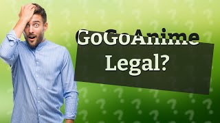 Is GoGoAnime legal [upl. by Broder770]