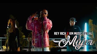 Rey Rich ❌ KM Music Oficial  MUJER 🌹  Video Oficial  KM FILMSS [upl. by Lipsey672]