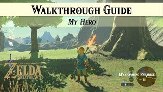 Breath of the Wild  My Hero  Walkthrough Guide [upl. by Notsecnirp]