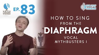 Ep 83 “How To Sing From The Diaphragm  Vocal MythBusters I” [upl. by Erle]