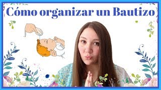 Cómo organizar un bautizo [upl. by Lyndon]