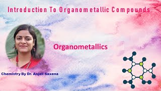 Organometallic compounds  Introduction By Dr Anjali Saxena [upl. by Maddy]