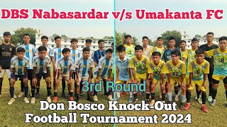 DBS Nabasardar vs Umakanta FC  3rd Round  Don Bosco KnockOut Football Tournament 2024 [upl. by Anayit]