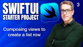 Composing views to create a list row  SwiftUI Starter Project 314 [upl. by Endres]