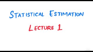 Statistical Estimation  Lecture 1  Biostatistics [upl. by Dannon]