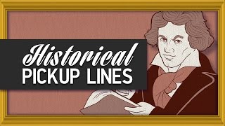 If Historical Figures Used Pickup Lines [upl. by Assyle]